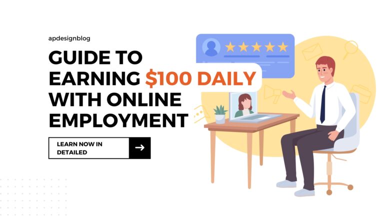 A Detailed Guide to Earning $100 Daily with Online Employment